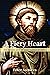 A Fiery Heart: The Radical Love of Saint Francis of Assisi