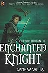 Enchanted Knight: Knights of Kilbourne