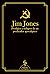 Jim Jones. Prodigios y milagros de un predicador apocalíptico
