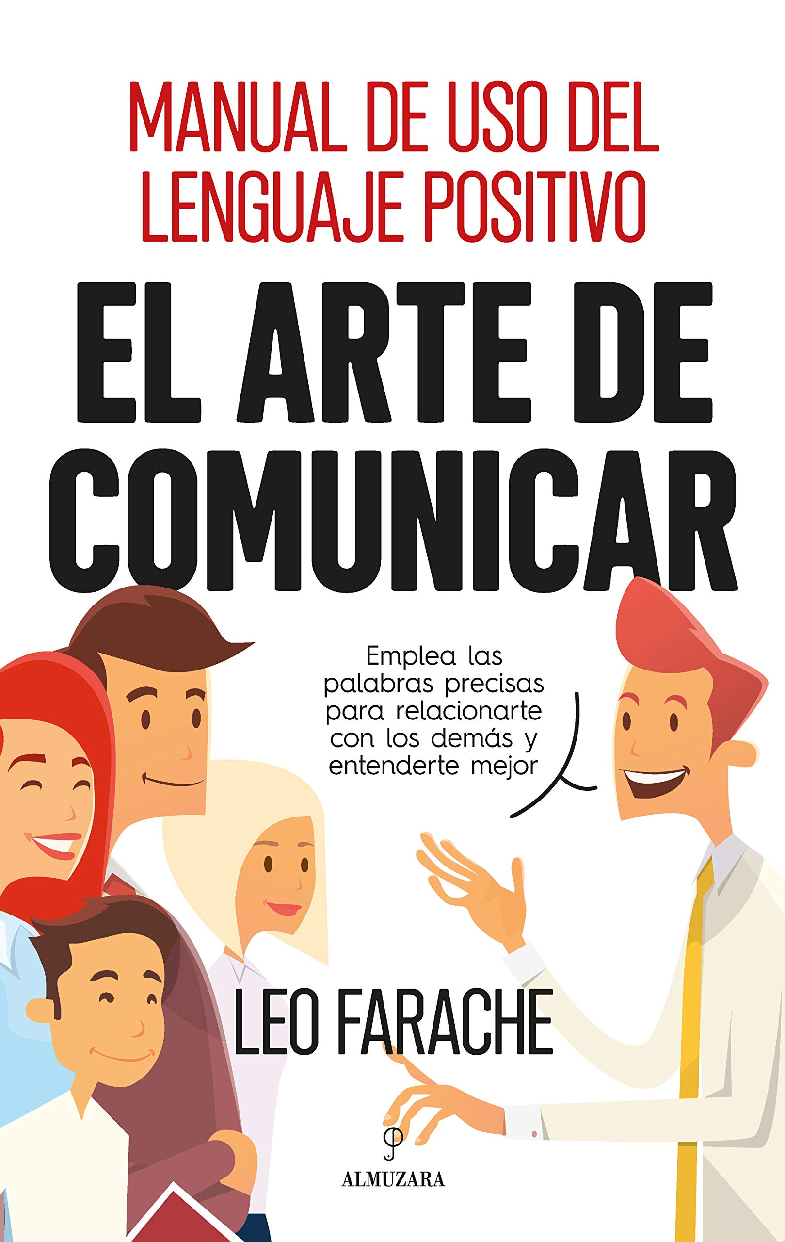 El arte de comunicar: Manual de uso del lenguaje positivo (Spanish Edition)