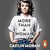 More Than a Woman by Caitlin Moran