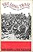 The Long Trail: What the Soldiers Sang and Said in the Great  War of 1914 to 1918