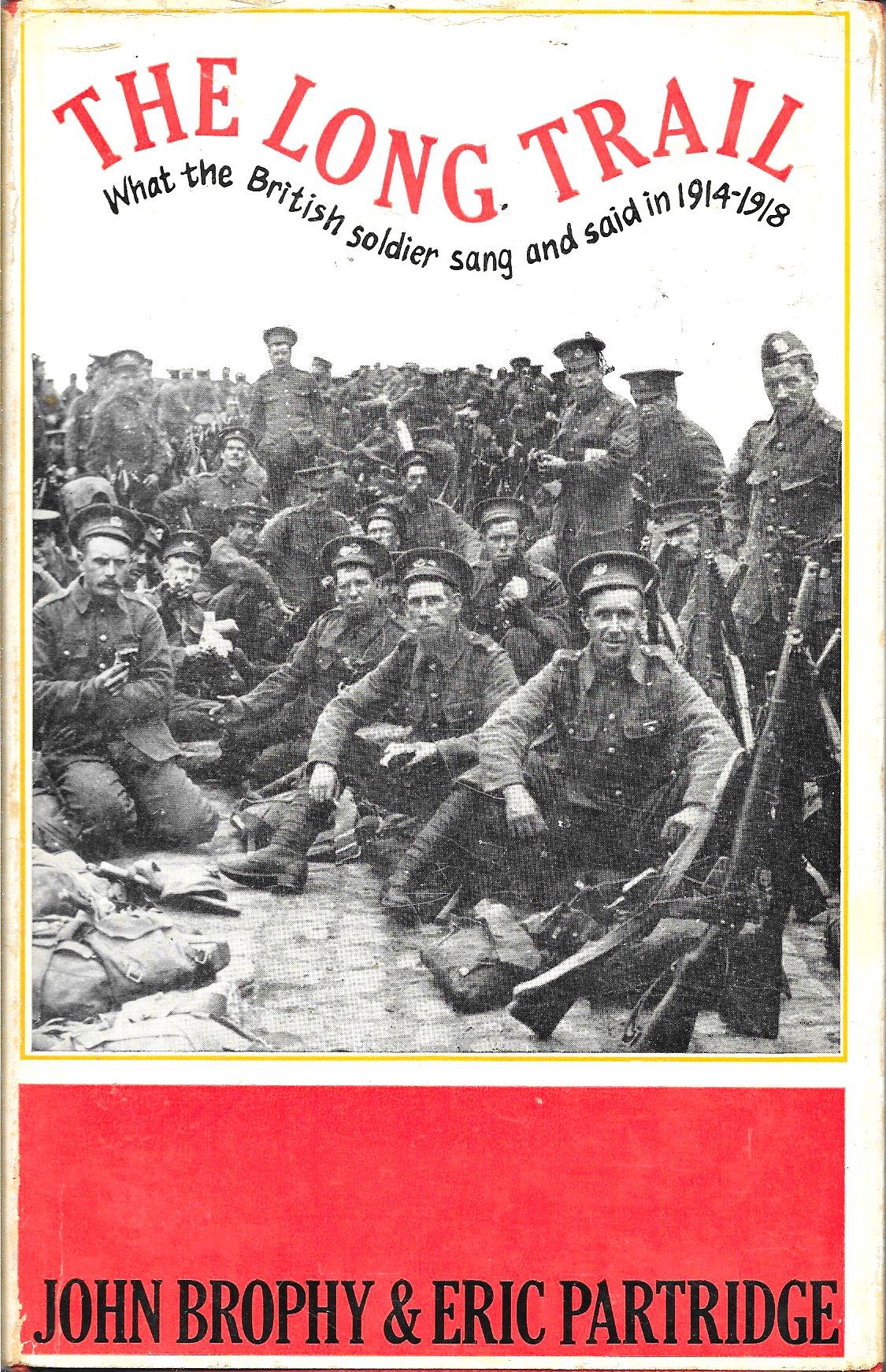 The Long Trail: What the Soldiers Sang and Said in the Great  War of 1914 to 1918 (Hardcover)