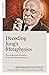 Decoding Jung's Metaphysics by Bernardo Kastrup Decoding Jung's Metaphysics by Bernardo Kastrup