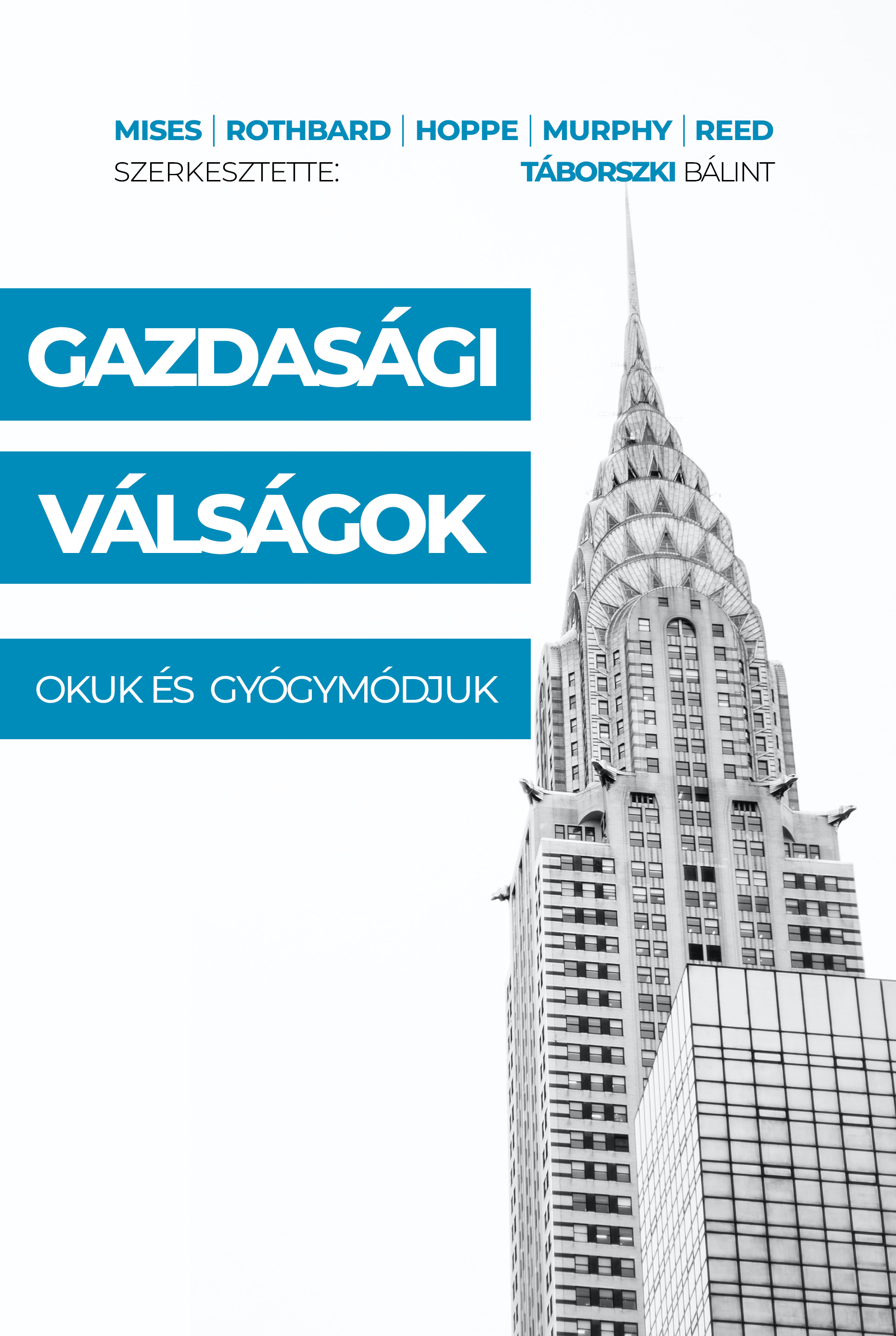 Gazdasági válságok: Okuk és gyógymódjuk (Ellenpropaganda, #3)