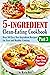 5-Ingredient Clean-Eating C...