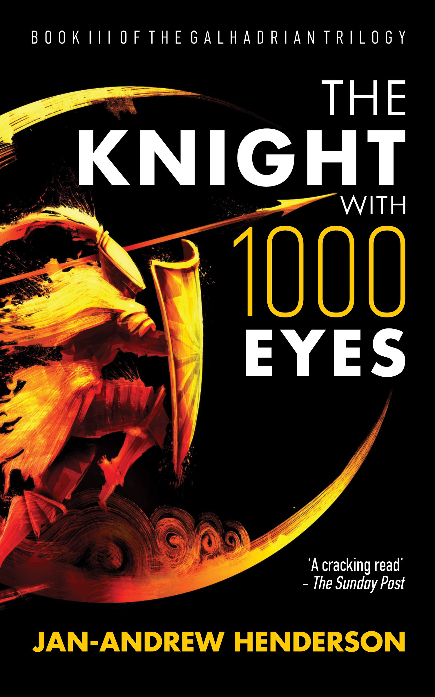 The Knight With 1000 Eyes: Part III of the Galhadrian Trology (The Galhadrian Trilogy Book 3)