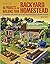 40 Projects for Building Your Backyard Homestead: A Hands-on, Step-by-Step Sustainable-Living Guide (Gardening)