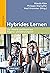 Hybrides Lernen: Zur Theori...