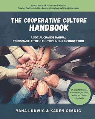 The Cooperative Culture Handbook: A Social Change Manual To Dismantle Toxic Culture and Build Connection