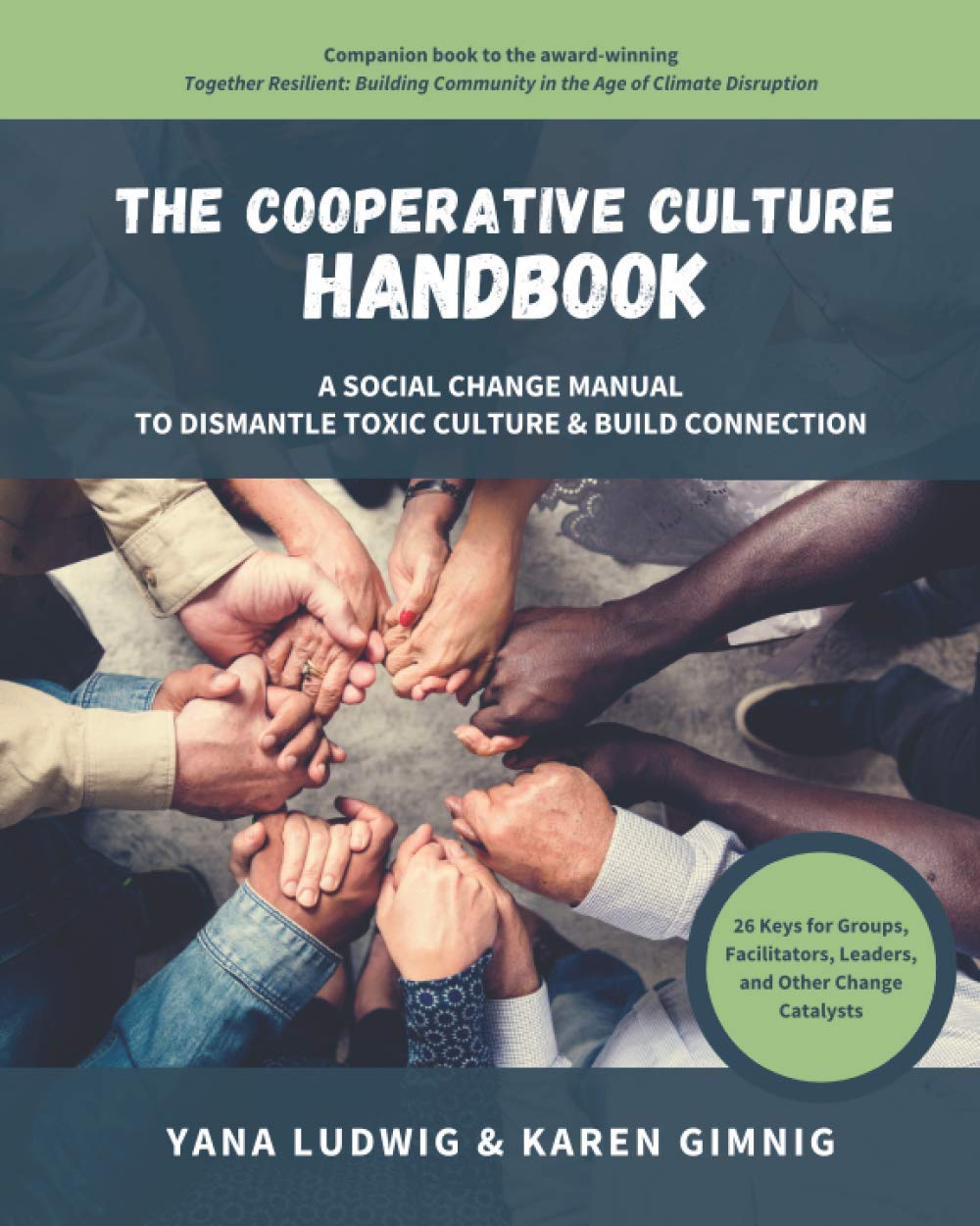 The Cooperative Culture Handbook: A Social Change Manual To Dismantle Toxic Culture and Build Connection (Paperback)