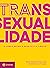 Transexualidade: o corpo entre o sujeito e a ciência