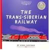 The Trans-Siberian Railway: Illustrated Adventures