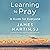 Learning to Pray: A Guide for Everyone