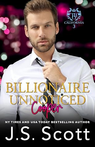 Billionaire Unnoticed~Cooper: The Billionaire's Obsession by J.S. Scott