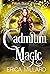 Cadmium Magic: Book Three i...