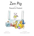 Zen Pig: Peaceful Protest