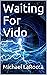 Waiting For Vido