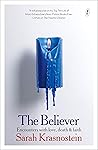 Book cover for The Believer: Encounters with Love, Death & Faith