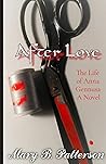 After Love: The Life of Anna Gennusa A Novel