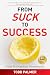 From Suck to Success: A Guide For Extraordinary Entrepreneurship