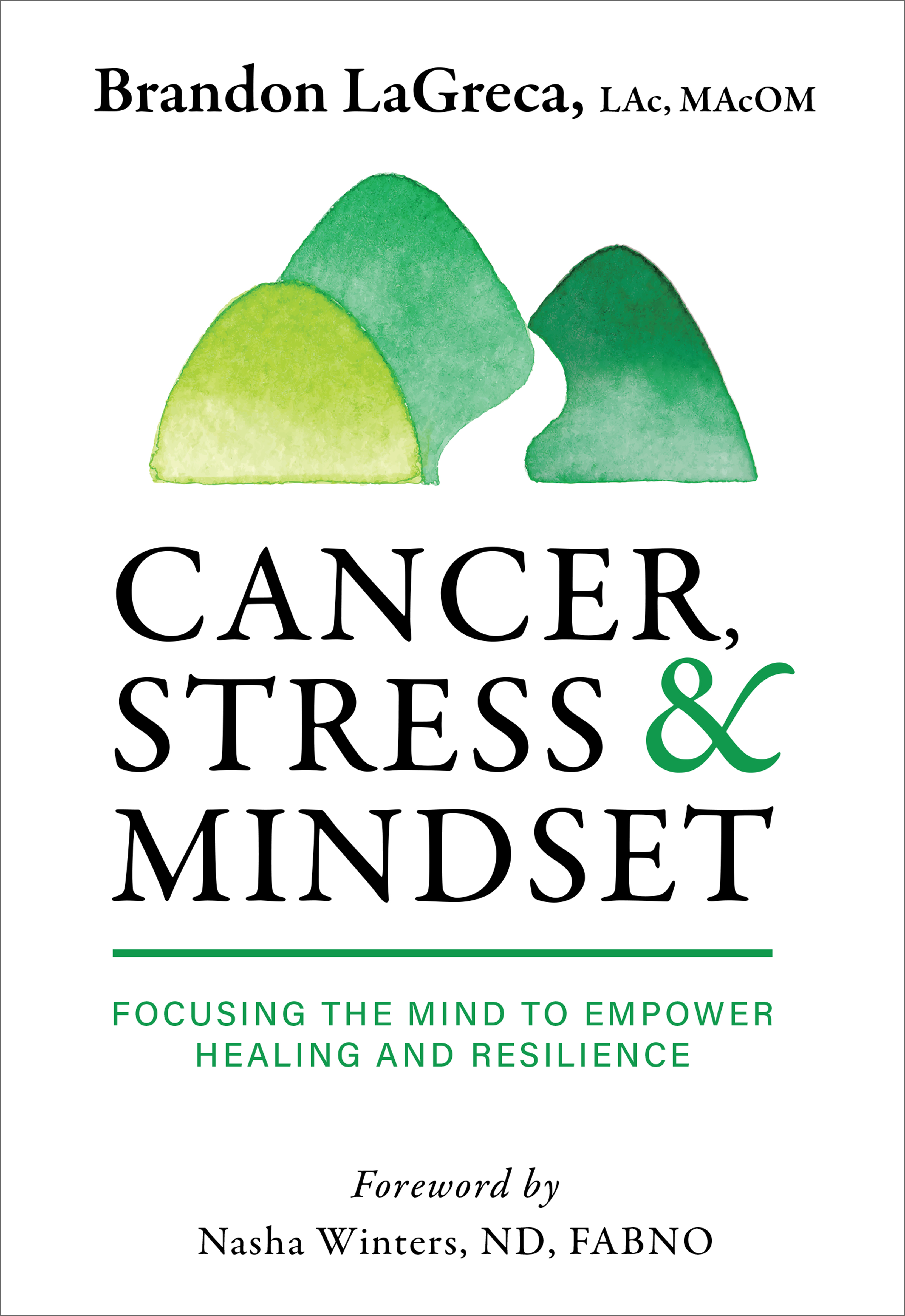 Cancer, Stress & Mindset: Focusing the Mind to Empower Healing and Resilience
