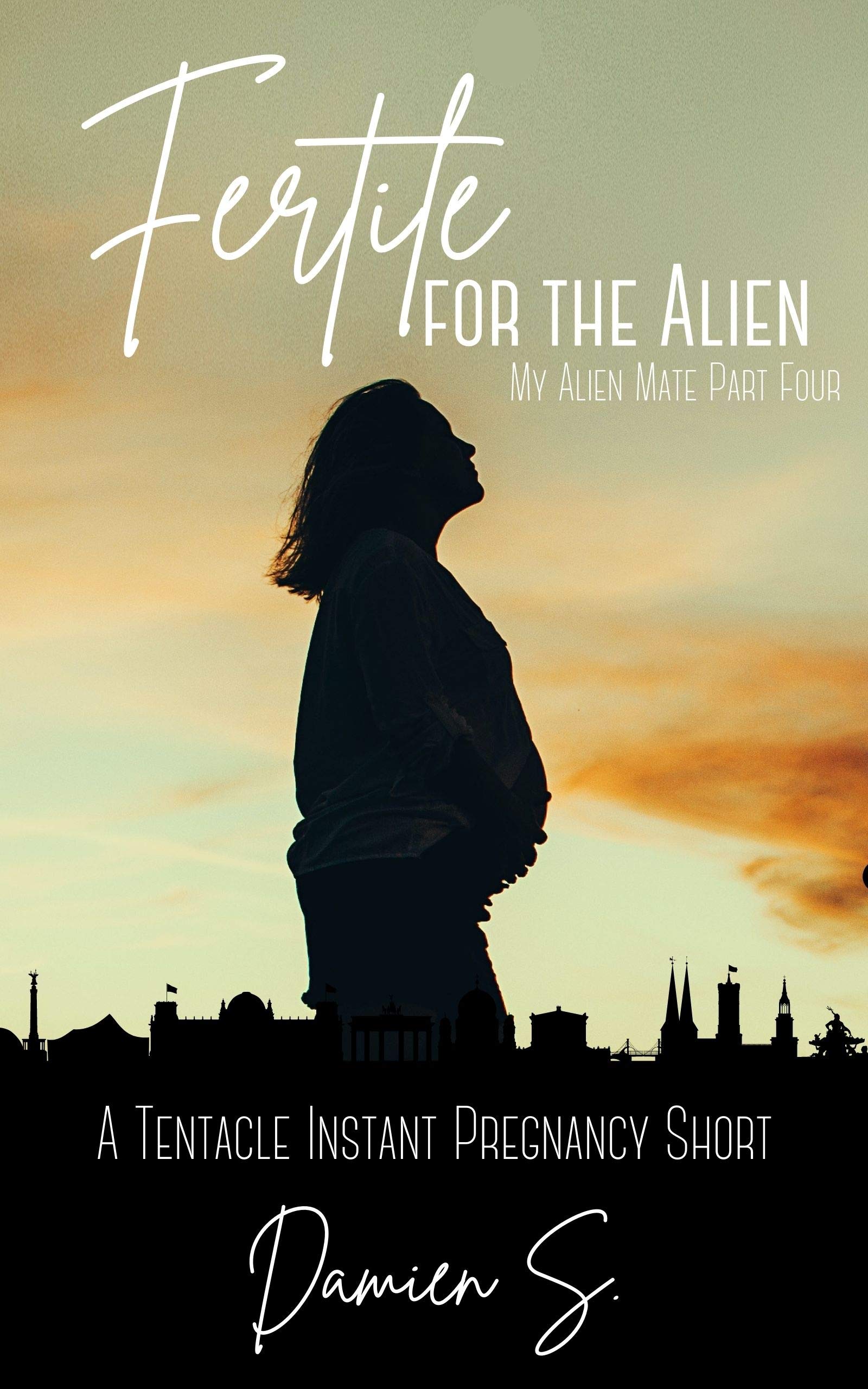 Fertile for the Alien: A Tentacle Instant Pregnancy Short (My Alien Mate Book 4)