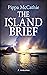 THE ISLAND BRIEF: a romance