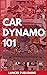 Car Dynamo 101: Master The ...