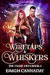 Wiretaps & Whiskers