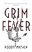 Grim Fever: An Infectious T...