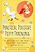 Practical Positive Potty Training: The Only Guide First-Time Parents Need to Potty Train Toddlers in 3 Days or Less