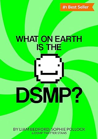 What On Earth Is The DSMP?: A short book that explains exactly what the DSMP is for boomers, newbies, and people who have no idea where to start looking when they hear this acronym.