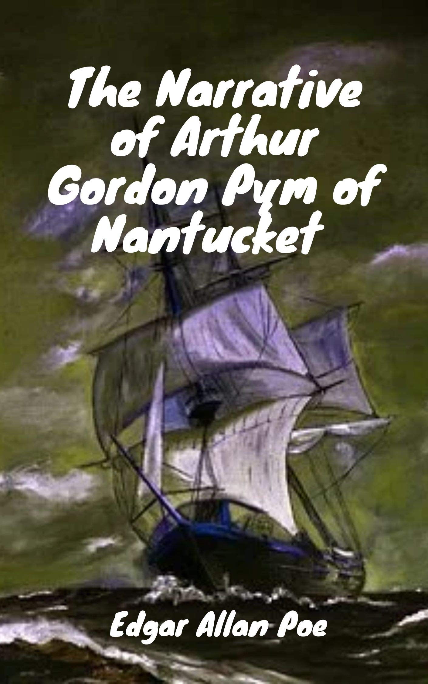 The Narrative of Arthur Gordon Pym of Nantucket