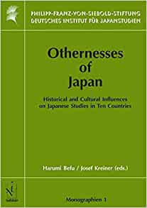 Othernesses of Japan. Bd. 1 Historical and Cultural Influences on Japanese Studies in Ten Countries