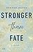 Stronger than fate (Richer than Sin, #3)