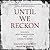 Until We Reckon: Violence, Mass Incarceration, and a Road to Repair