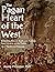 Pagan Heart of the West Vol...