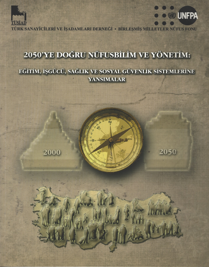 2050'ye Doğru Nüfusbilim ve Yönetim: Eğitim, İşgücü, Sağlık ve Sosyal Güvenlik Sistemlerine Yansımalar