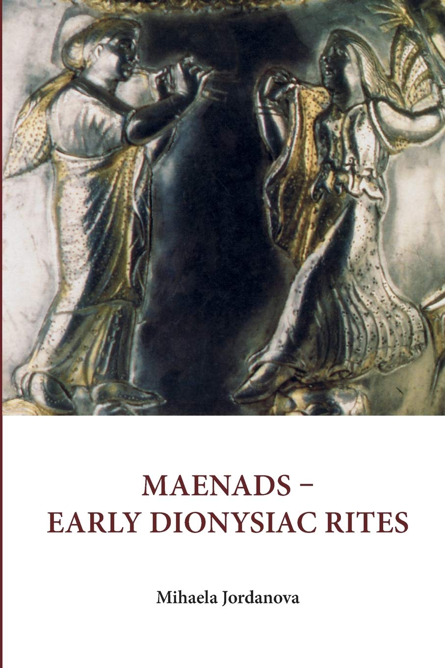 Maenads Early Dionysiac Rites (Paperback)