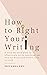 How to Right Your Writing: ...