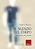 Il silenzio del corpo. Antr...