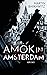 Amok in Amsterdam by Martin Barkawitz