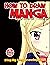 How To Draw Manga Step By Step Drawing Book by D.X. Creator