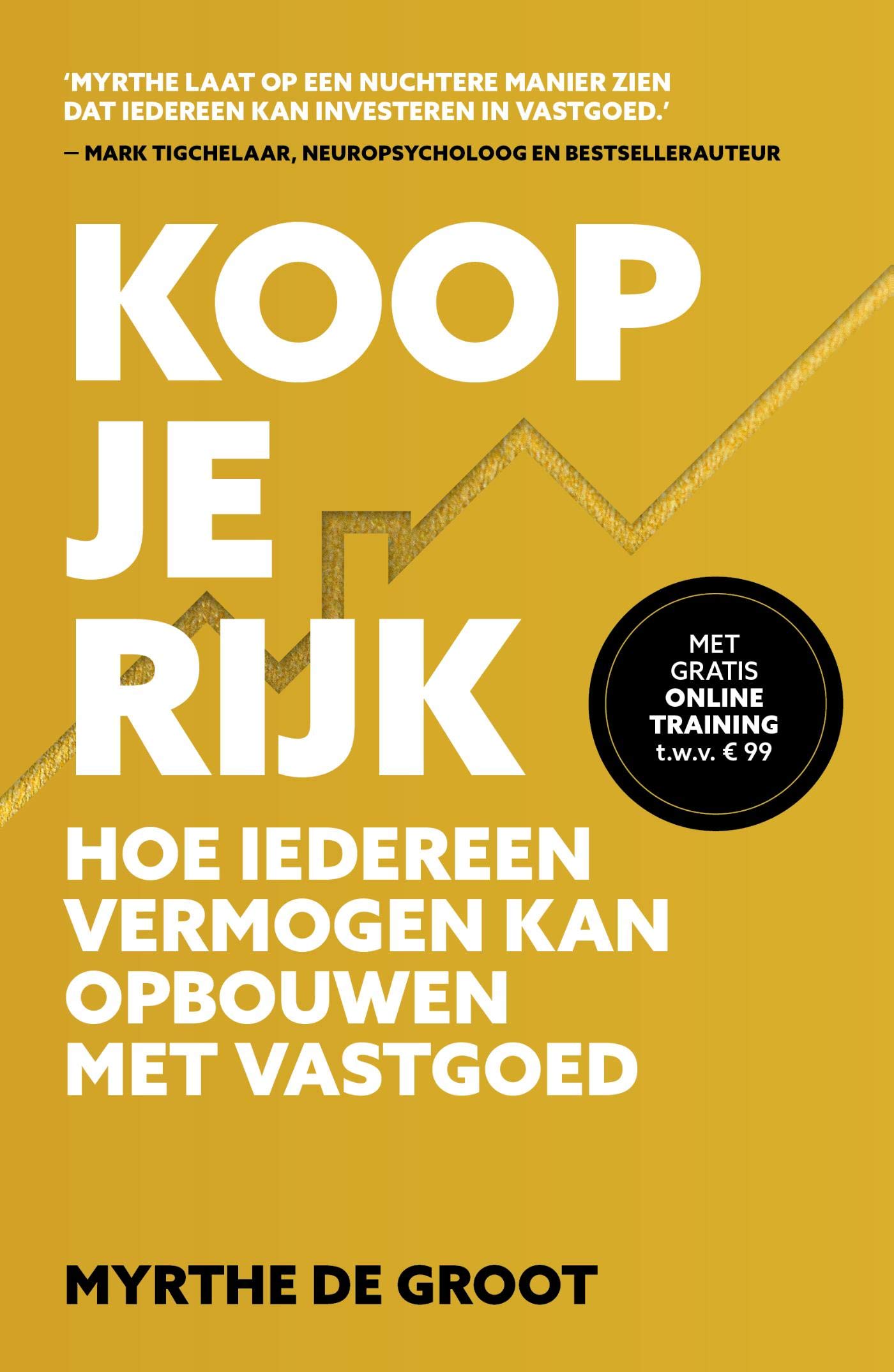 Koop je Rijk: Hoe iedereen vermogen kan opbouwen met vastgoed (Kindle Edition)