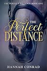The Perfect Distance by Hannah Conrad The Perfect Distance by Hannah Conrad