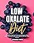 Low Oxalate Diet: A Beginne...