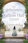 De geheimen van Saffron Hall by Clare Marchant