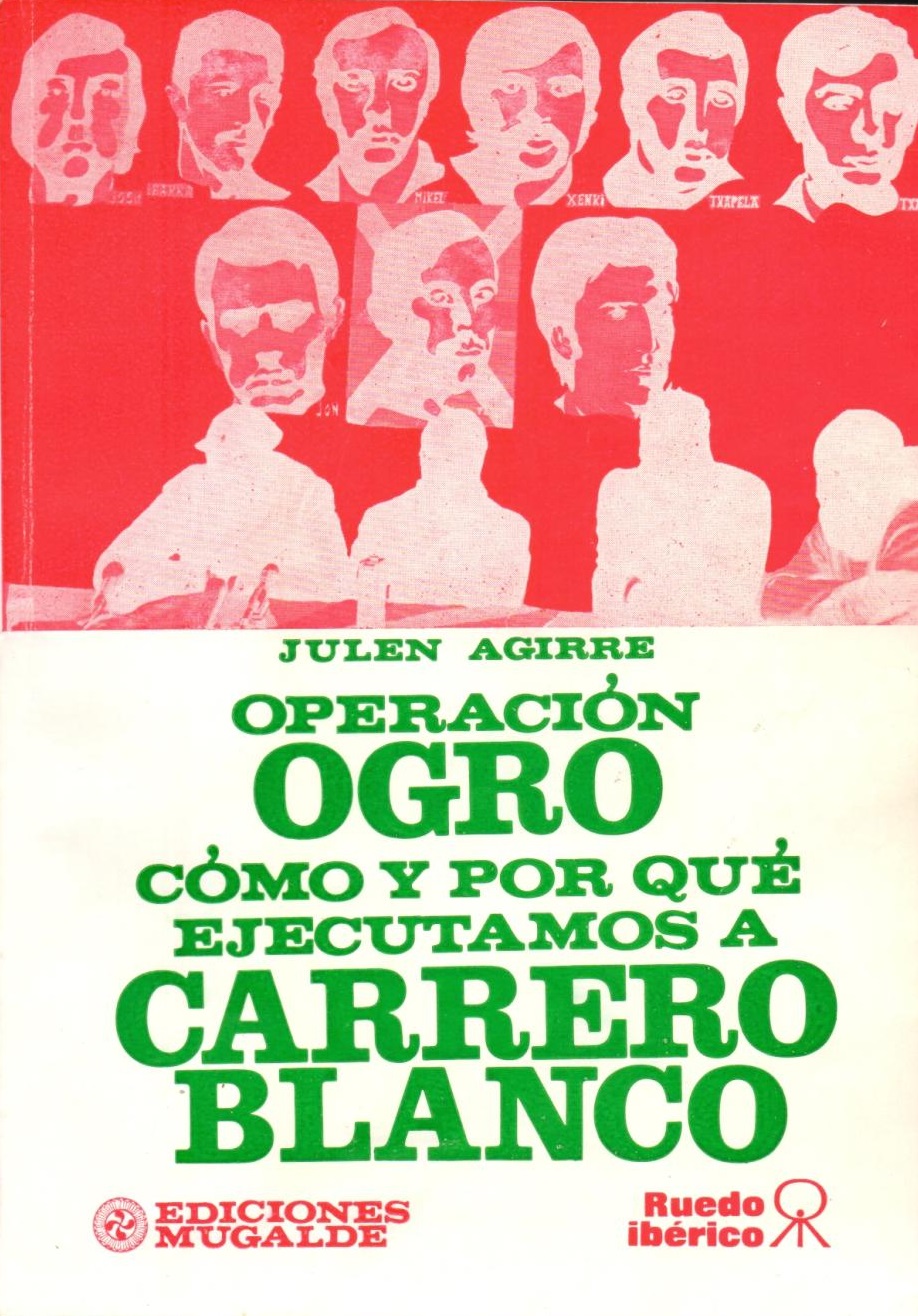 Operación Ogro: Cómo y por qué ejecutamos a Carrero Blanco (Paperback)
