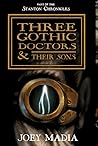 Three Gothic Doctors and Their Sons (Stanton Chronicles #4)